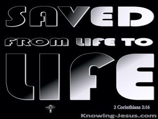 2 Corinthians 2:16 Saved From Life To Life (gray)